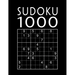 Sudoku Book For Adults: 1000 Sudoku Puzzles easy - normal - hard - expert With solutions Suduko Soduko Soduku Sudoko Sodoku whatever Boredom Buster