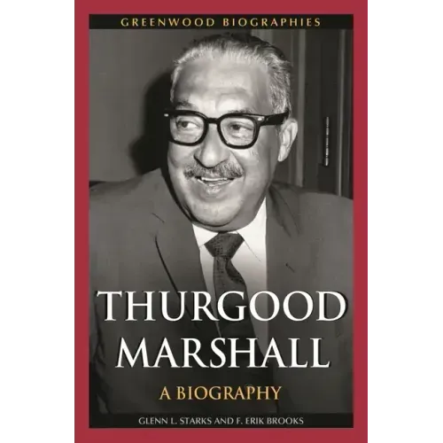 Thurgood Marshall: A Biography