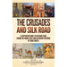 The Crusades and Silk Road: A Captivating Guide to Religious Wars During the Middle Ages and an Ancient Network of Trade Routes