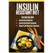 Insulin Resistant Diet: 2 Manuscripts: Insulin Resistance Diet, Insulin Resistance Cookbook, Bonus - Plant Based Diet Cookbook