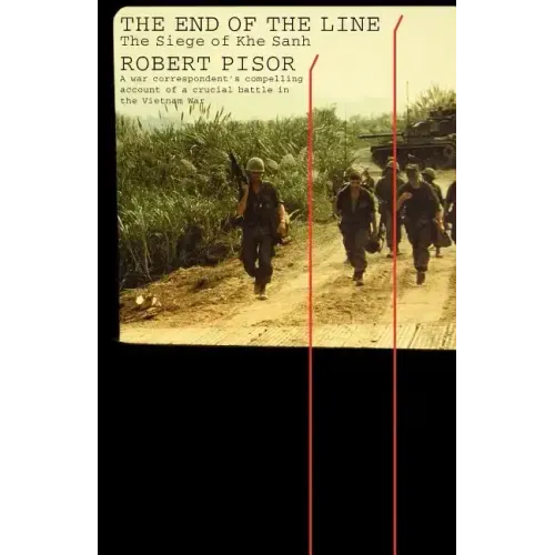 The End of the Line: The Siege of Khe Sanh