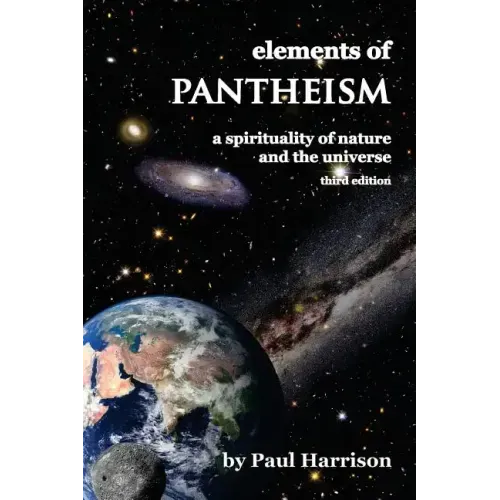 Elements of Pantheism: A Spirituality of Nature and the Universe