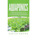 Aquaponics: A Comprehensive Guide to Aquaponic Gardening