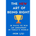 The NEW Art of Being Right: 38 Ways To Win An Argument In Today's World