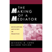 The Making of a Mediator: Developing Artistry in Practice