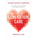 Generation Care: The New Culture of Caregiving