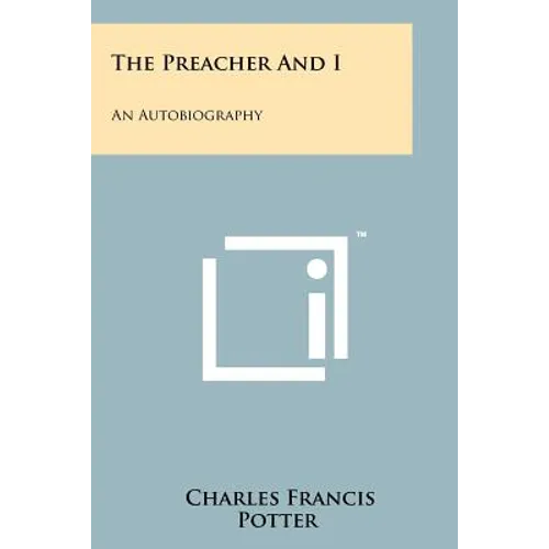 The Preacher And I: An Autobiography