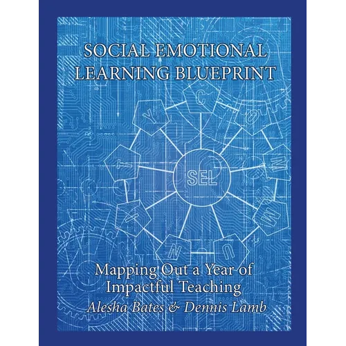 Social Emotional Learning Blueprint: Mapping Out a Year of Impactful Teaching