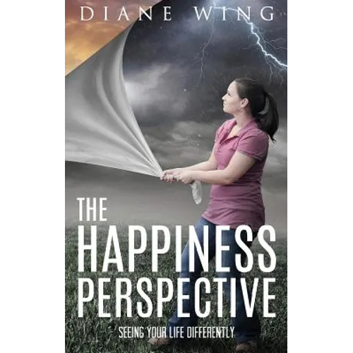 The Happiness Perspective: Seeing Your Life Differently
