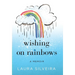 Wishing on Rainbows: A Memoir