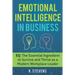 Emotional Intelligence in Business: EQ: The Essential Ingredient to Survive and Thrive as a Modern Workplace Leader