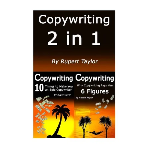Copywriting: Copywriting Like The Pros: 2 for 1 Learnings