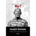 Accused, who? Me?: A Survival Guide For The Falsely Accused