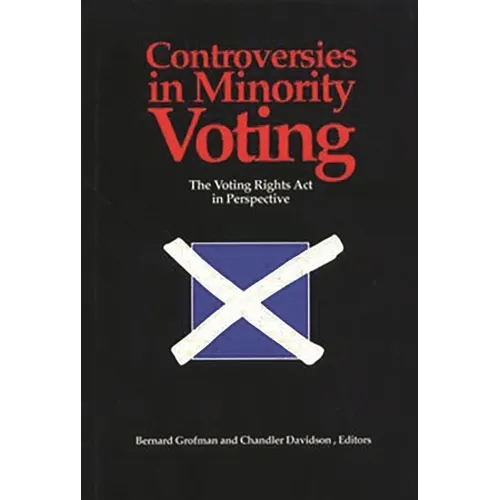 Controversies in Minority Voting: The Voting Rights ACT in Perspective