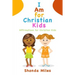 I am for Christian Kids: Affirmations for Christian Kids