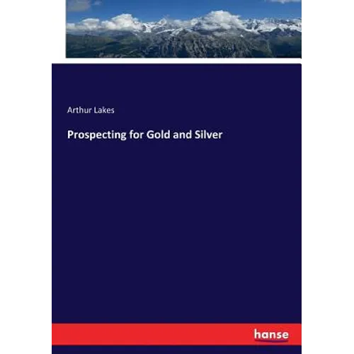 Prospecting for Gold and Silver