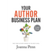 Your Author Business Plan Large Print: Take Your Author Career To The Next Level