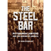 The Steel Bar: Pittsburgh Lawyers and the Making of America