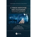 Cyber Defense Mechanisms: Security, Privacy, and Challenges