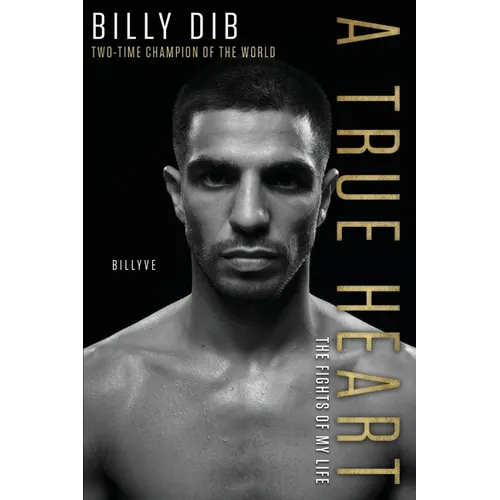 A True Heart: The Fights of My Life