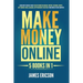 Make Money Online: 5 Books in 1: Learn How to Quickly Make Passive Income on Amazon, YouTube, Facebook, Shopify, Day Trading Stocks, Blogging, Cryptoc