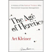 The Age of Heretics: A History of the Radical Thinkers Who Reinvented Corporate Management