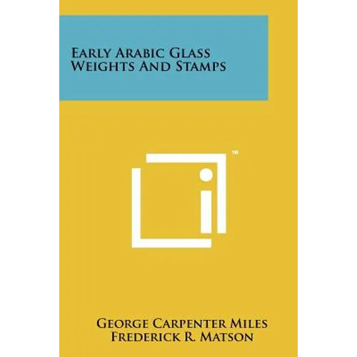 Early Arabic Glass Weights and Stamps