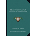 Sebastian Franck: An Apostle Of Inward Religion