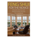 Feng Shui: Feng Shui for The Novice: Bring the Harmony and Energy of Feng Shui Into Your Household! (Feng Shui, Feng Shui Your Life, Feng Shui Bedroom