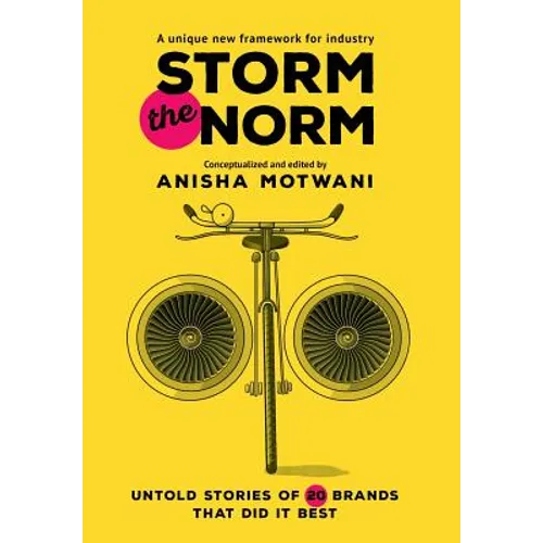 Storm the Norm: Untold Stories of 20 Brands that Did it Best