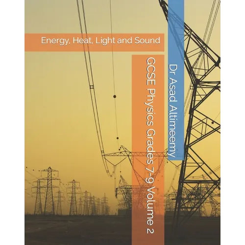 GCSE Physics Grades 7-9 Volume 2: Energy, Heat, Light and Sound
