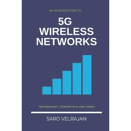 An Introduction to 5G Wireless Networks: Technology, Concepts and Use-cases