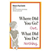 Where Did You Go? Out. What Did You Do? Nothing.