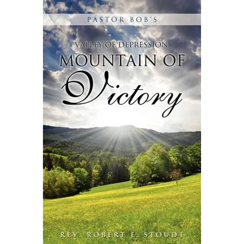 Pastor Bob's Valley of Depression, Mountain of Victory
