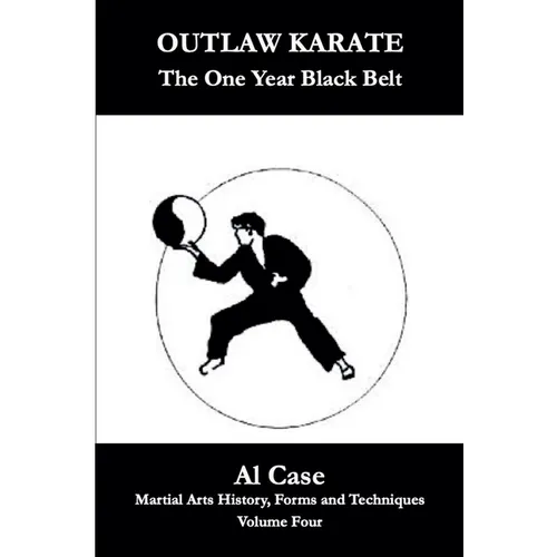 Outlaw Karate The One Year Black Belt