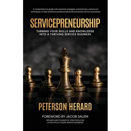 Servicepreneurship: Launch Your Profitable Service Business with Confidence