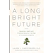 A Long Bright Future: Happiness, Health, and Financial Security in an Age of Increased Longevity