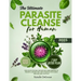 The Ultimate Parasite Cleanse for Human: step-by-step Natural method and Home Remedies to Prevent, Eliminate and Treat Parasites For human and also He
