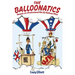 The Balloonatics: Memoir of a Professional Hot Air Balloon Pilot