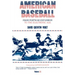American Baseball: From Postwar Expansion to the Electronic Age