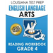 LOUISIANA TEST PREP English Language Arts Reading Workbook Grade 4: Covers the Literature and Informational Text Reading Standards