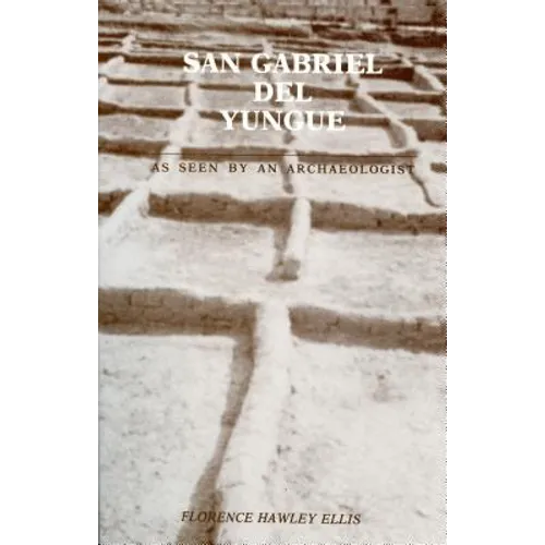 San Gabriel del Yungue: As Seen By An Archaeologist