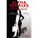 Alpha Females Unleashed: From the Boardroom to the Bedroom