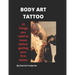 Body Art Tattoo: Things to Know Before Getting Your First Tattoo
