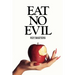 Eat No Evil