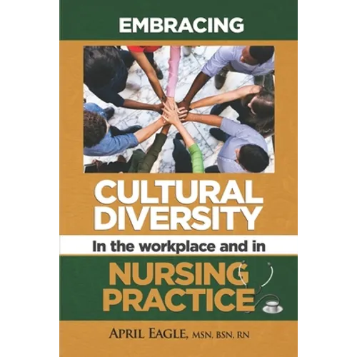 Embracing Cultural Diversity in the Workplace & in Nursing Practice