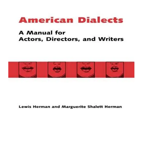 American Dialects: A Manual for Actors, Directors, and Writers