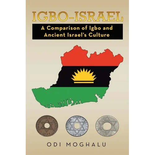 Igbo-Israel: A Comparison of Igbo and Ancient Israel's Culture