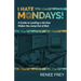 I Hate Mondays: A Guide to Landing a Job that Makes You Jump Out of Bed