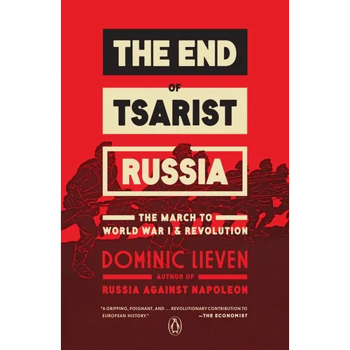 The End of Tsarist Russia: The March to World War I and Revolution